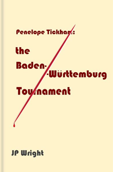 Penelope Tickham: the Baden-Württemburg Tournament (eBook, ePUB)