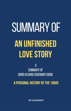 Summary of An Unfinished Love Story by Doris Kearns Goodwin (eBook, ePUB) - Summary, Gp