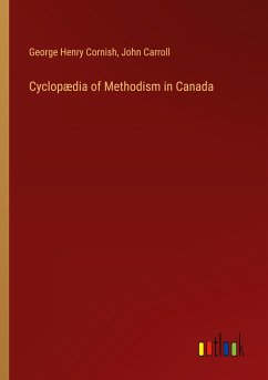 Cyclopædia of Methodism in Canada