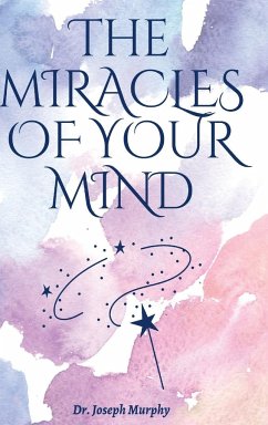 The Miracles Of Your Mind - Murphy, Joseph