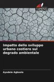 Impatto dello sviluppo urbano costiero sul degrado ambientale