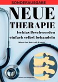 NEUE THERAPIE: Ischias Beschwerden einfach selbst behandeln: Wenn der Nerv mich nervt: Grundwissen - Neue Therapieansätz