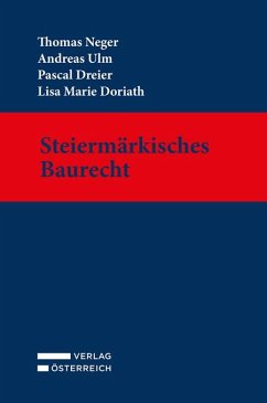 Steiermärkisches Baurecht - Neger, Thomas; Ulm, Andres; Dreier, Pascal; Doriath, Marie