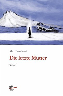 Die letzte Mutter - Boschetti, Alex