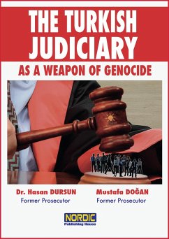 The Turkish Judiciary as a Weapon of Genocide (eBook, ePUB) - Dursun, Hasan; Dogan, Mustafa