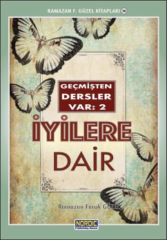 Geçmisten Dersler Var 2: Iyilere Dair (eBook, ePUB) - Güzel, Ramazan Faruk