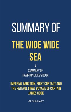 Summary of The Wide Wide Sea by Hampton Sides (eBook, ePUB) - SUMMARY, GP