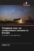 Yongbom Lee: un compositore coreano in Europa