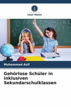 Gehörlose Schüler in inklusiven Sekundarschulklassen - Asif, Muhammad