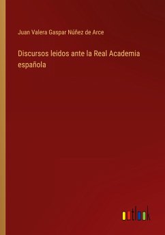 Discursos leidos ante la Real Academia española