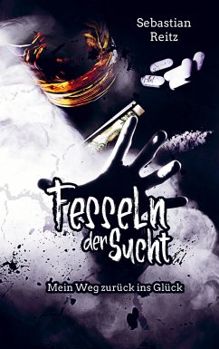 Fesseln der Sucht - Sebastian Reitz