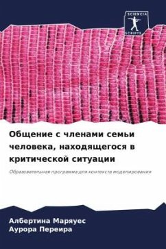 Obschenie s chlenami sem'i cheloweka, nahodqschegosq w kriticheskoj situacii - Marques, Albertina;Pereira, Aurora