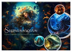 Seemannsgarn - Mythen, Legenden und Geschichten der Seefahrer (Wandkalender 2025 DIN A2 quer), CALVENDO Monatskalender - Calvendo;Frost, Anja