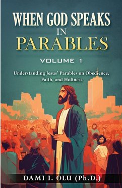 When God Speaks in Parables (Volume 1) - Olu, Dami I