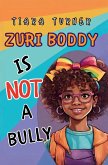 Zuri Boddy Is Not A Bully