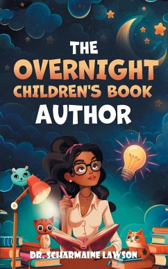 The Overnight Children's Book Author - Lawson, Scharmaine