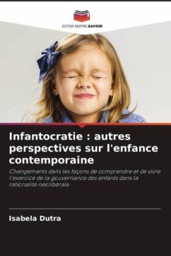 Infantocratie : autres perspectives sur l'enfance contemporaine - Dutra, Isabela