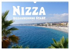 Nizza Bezaubernde Stadt (Wandkalender 2025 DIN A3 quer), CALVENDO Monatskalender