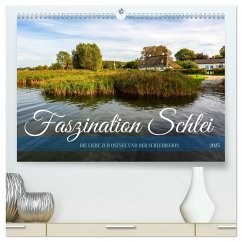 Faszination Schlei (hochwertiger Premium Wandkalender 2025 DIN A2 quer), Kunstdruck in Hochglanz