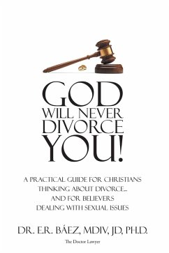 God Will Never Divorce You! (eBook, ePUB) - M. Div JD. Ph. D., E. R. Báez