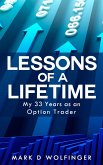 Lessons of a Lifetime: My 33 Years as an Option Trader (eBook, ePUB) Lessons of a Lifetime: My 33 Years as an Option Trader (eBook, ePUB)