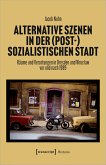 Alternative Szenen in der (post-)sozialistischen Stadt (eBook, PDF)