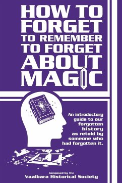 How to forget to remember to forget about magic - Chambers, Kristen M; Strangewayes, Viktor H