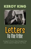 Letters To The Tribe - Courage To Thrive In These Changing Times AND Life Lessons To Beautify Your Future