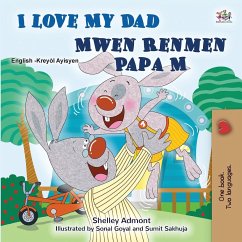 I Love My Dad (English Haitian Creole Bilingual Children's Book) - Admont, Shelley; Books, Kidkiddos