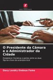 O Presidente da Câmara e o Administrador da Cidade