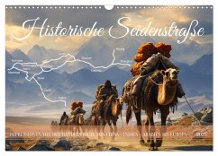Historische Seidenstraße (Wandkalender 2025 DIN A3 quer), CALVENDO Monatskalender - Calvendo;Waurick, Kerstin