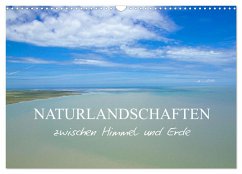 Naturlandschaften zwischen Himmel und Erde (Wandkalender 2025 DIN A3 quer), CALVENDO Monatskalender