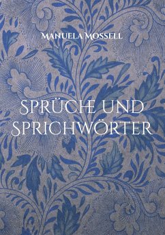 Sprüche und Sprichwörter - Mossell, Manuela