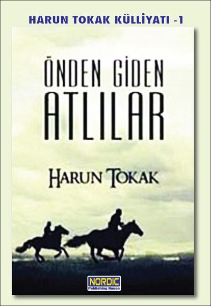 Önden Giden Atlilar 1- (Harun Tokak Külliyati -1) (eBook, ePUB) Önden Giden Atlilar 1- (Harun Tokak Külliyati -1) (eBook, ePUB)