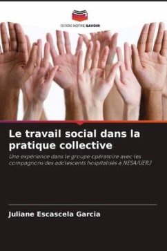 Le travail social dans la pratique collective - Escascela Garcia, Juliane