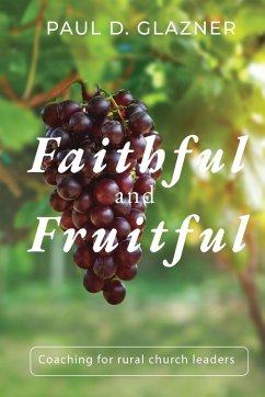 FAITHFUL AND FRUITFUL - Glazner, Paul D