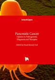 Pancreatic Cancer - Updates in Pathogenesis, Diagnosis and Therapies