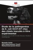 Étude de la pathogenèse de E. coli O157:H7 chez des chiots inoculés à titre expérimental