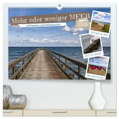 Mehr oder weniger Meer (hochwertiger Premium Wandkalender 2025 DIN A2 quer), Kunstdruck in Hochglanz