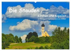 Die Stauden, Kirchen und Kapellen im Naturpark Augsburg westliche Wälder (Wandkalender 2025 DIN A2 quer), CALVENDO Monatskalender