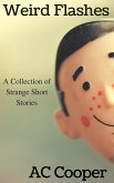 Weird Flashes: A Collection of Strange Short Stories (eBook, ePUB)