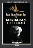 Fâtih Sultan Mehmet Han ve Gerçeklesen Fetih Ideali (eBook, ePUB) Fâtih Sultan Mehmet Han ve Gerçeklesen Fetih Ideali (eBook, ePUB)