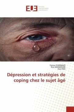 Dépression et stratégies de coping chez le sujet âgé - Guermazi, Fatma;Masmoudi, Rim;Feki, Ines