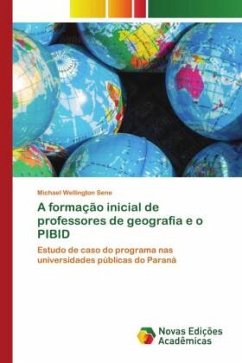 A formação inicial de professores de geografia e o PIBID - Sene, Michael Wellington