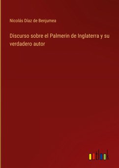 Discurso sobre el Palmerin de Inglaterra y su verdadero autor