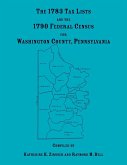 The 1783 Tax Lists and the 1790 Federal Census for Washington County, Pennsylvania