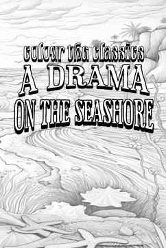 EXCLUSIVE COLORING BOOK Edition of Honoré de Balzac's A Drama on the Seashore - Colour the Classics