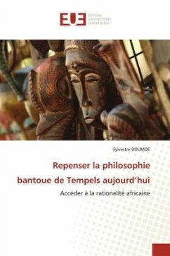 Repenser la philosophie bantoue de Tempels aujourd¿hui - DOUMDE, Sylvestre