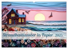 Strandhauszauber aus Papier (Wandkalender 2025 DIN A2 quer), CALVENDO Monatskalender - Calvendo;Bee, Ally