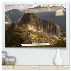 Peru - Bunte Vielfalt von Machu Picchu bis zur Atacama Wüste (hochwertiger Premium Wandkalender 2025 DIN A2 quer), Kunstdruck in Hochglanz